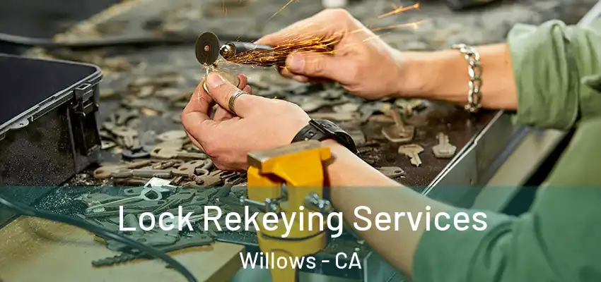  Lock Rekeying Services Willows - CA